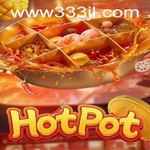 Unveiling the Thrills of Hotpot: A Journey into the World of 333JL