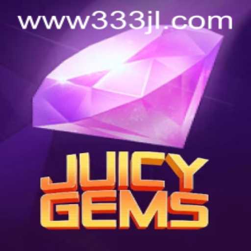 Discovering JuicyGems: A Comprehensive Guide to the 333JL Experience